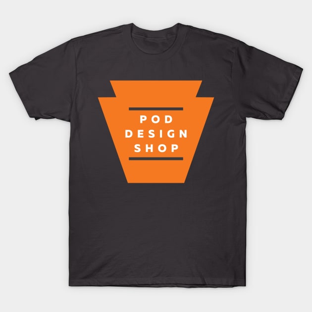 Pod Design Shop T-Shirt by PodDesignShop